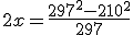 2 x = \frac{297^2 - 210^2}{297}